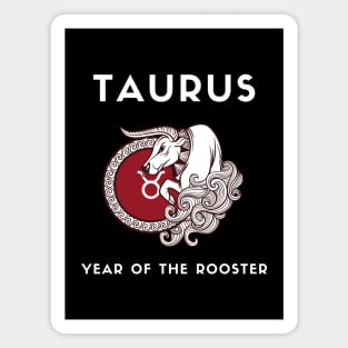 TAURUS / Year of the ROOSTER Magnet